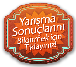Yarışma sonuçlarını Bildirmek için Tıklayın!
